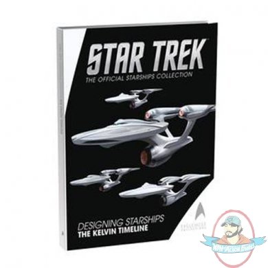 Star Trek Designing Starships Kelvin Timeline Book Volume #3